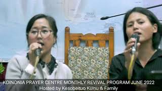 KOINONIA PRAYER CENTRE MONTHLY REVIVAL PROGRAM JUNE 2022Hosted by Kesobeituo Kulnu \u0026 Family