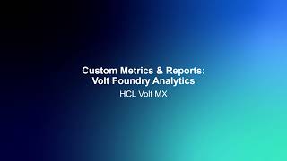 Custom Metrics \u0026 Reports- Volt Foundry Analytics