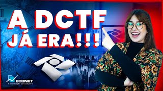 A DCTF JÁ ERA!!! FIM DA OBRIGATORIEDADE A PARTIR DE 2025 | SAIBA TODOS OS DETALHES