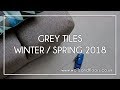 Grey Tiles - Winter / Spring 2018