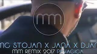 MC Stojan X Jana X Djani (mm remix 2017) PEVACICA