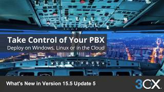 What's new in 3CX V15.5, Update 5
