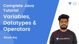 L2 | Variables, Datatypes & Operators | Basics of JAVA | JAVA | Complete Java Tutorial | Ritwik Raj