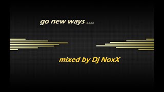 // go new ways \\\\  --TechnoMix by NoxX--