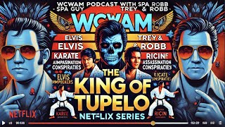 WCWAM S3 E4 Spa Guy  Trey and Rob Discuss The King of Tupelo: Breaking Down the Netflix Series