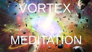 Vortex Spoken meditation: Strengthen Your Energy, Realign Your Chakras
