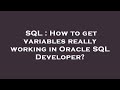 SQL : How to get variables really working in Oracle SQL Developer?