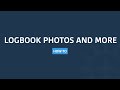 How-To: Logbook Photos and More