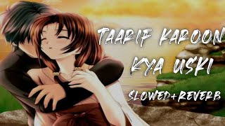 Taarif Karoon - Sanam And Mohammed Rafi [ Slowed + Reverb ] Hindi Songs