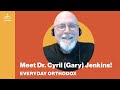 Everyday Orthodox - Meet Dr. Cyril Jenkins!