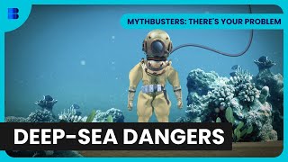 Deep-Sea Diver Pressure Myth?! - Mythbusters: There's Your Problem - Science Documentary