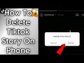 How To Delete a TikTok Story On Android & iPhone!