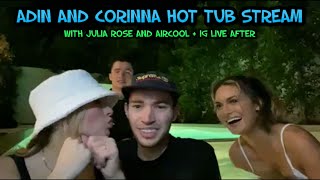 Adin & Corinna Kopf Full HOT TUB Stream With Julia Rose & Aircool + IG Live After! (WILD STREAM)
