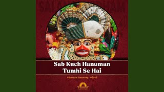 Sab Kuch Hanuman Tumhi Se Hai