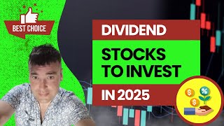 Best Dividend Stocks to Invest in 2025