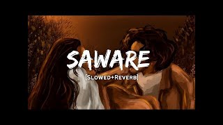 Saware - Arijit Singh Song | Slowed And Reverb Lofi Mix | Phantom Movie | #saware #arijitsingh