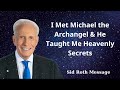 I Met Michael the Archangel & He Taught Me Heavenly Secrets - Sid Roth Message