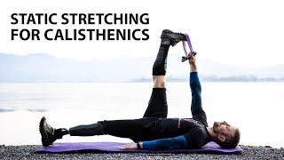 Static Stretching for Calisthenics: Do You Really Need it? How long? Before or After The Workout?