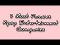 9 Most Famous Kpop Entertainment Companies #Shorts #famouskpopentertainments