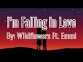 I'm Falling in love - Wildflowers Feat. Emmi Lyrics