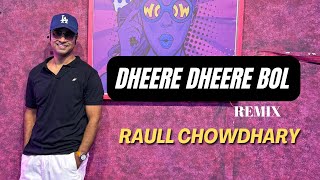 Dheere Dheere Bol (FarooqGotAudio Remix) | Dance Choreography | Raull Chowdhary
