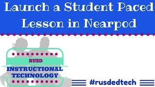 Launch a Student Paced Lesson in Nearpod