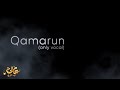 Qamarun (only vocal) | Ayisha Abdul Basith
