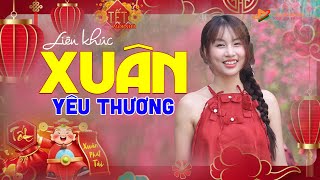 XUÂN YÊU THƯƠNG - Lk Nhạc Xuân 2025 Sôi Động Đón Chào Năm Mới VẠN SỰ NHƯ Ý - Lk Xuân 2025