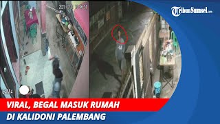Viral, Begal Masuk Rumah di Kalidoni Palembang | Lukai Remaja 15 Tahun