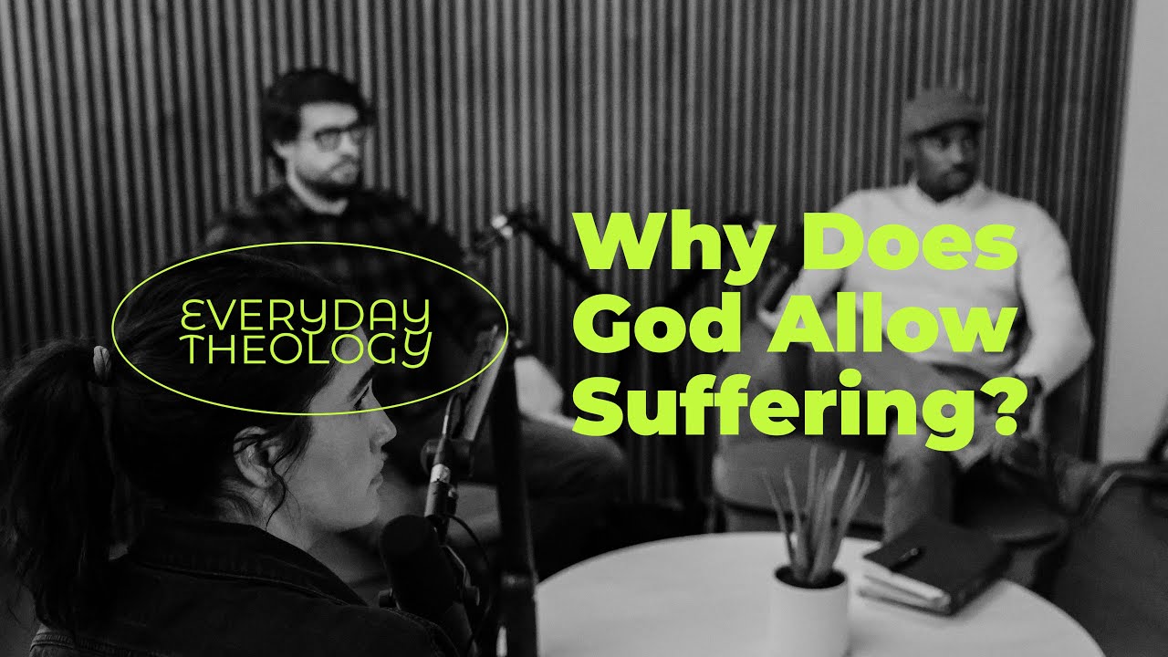 Why Does God Allow Suffering? - Everyday Theology Ep. 2 - YouTube