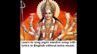 Learn to sing aigiri nandini song with lyrics in English without extra music