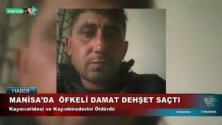 MANİSA’DA  ÖFKELİ DAMAT DEHŞET SAÇTI