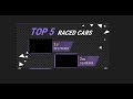 TOP 5 MOST RACED CARS | Top Drives