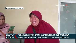 Tahanan Polrestabes Medan Tewas Usai 2 Hari Ditangkap, Hasil Visum Ungkap Fakta ini