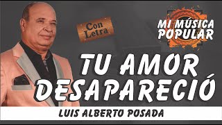Tu Amor Desaparecido - Luis Alberto Posada - Con Letra (Video Lyric)