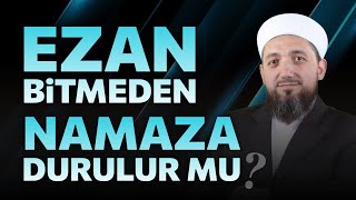 Ezan okunurken namaz kılınır mı? | Ezan Okunmadan Namaz!