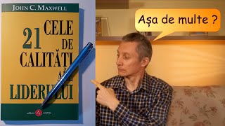 Cele 21 de calitati ale liderului dupa John C. Maxwell. Chiar asa de multe sunt necesare? Care sunt?