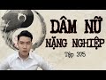 CHUYỆN MA CHÚ 3 DUY | TẬP 375: DÂM NỮ NẶNG NGHIỆP