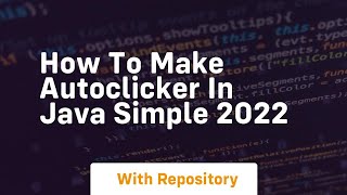 How to make autoclicker in java simple 2022