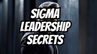 What Makes Sigma Male a Good Leader