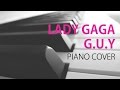 Lady Gaga - G.U.Y - Piano Cover