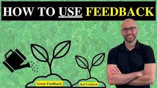 How to Use Feedback | Module 3, Constructive Feedback Course