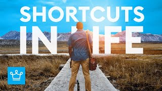 10 Effective Shortcuts In Life