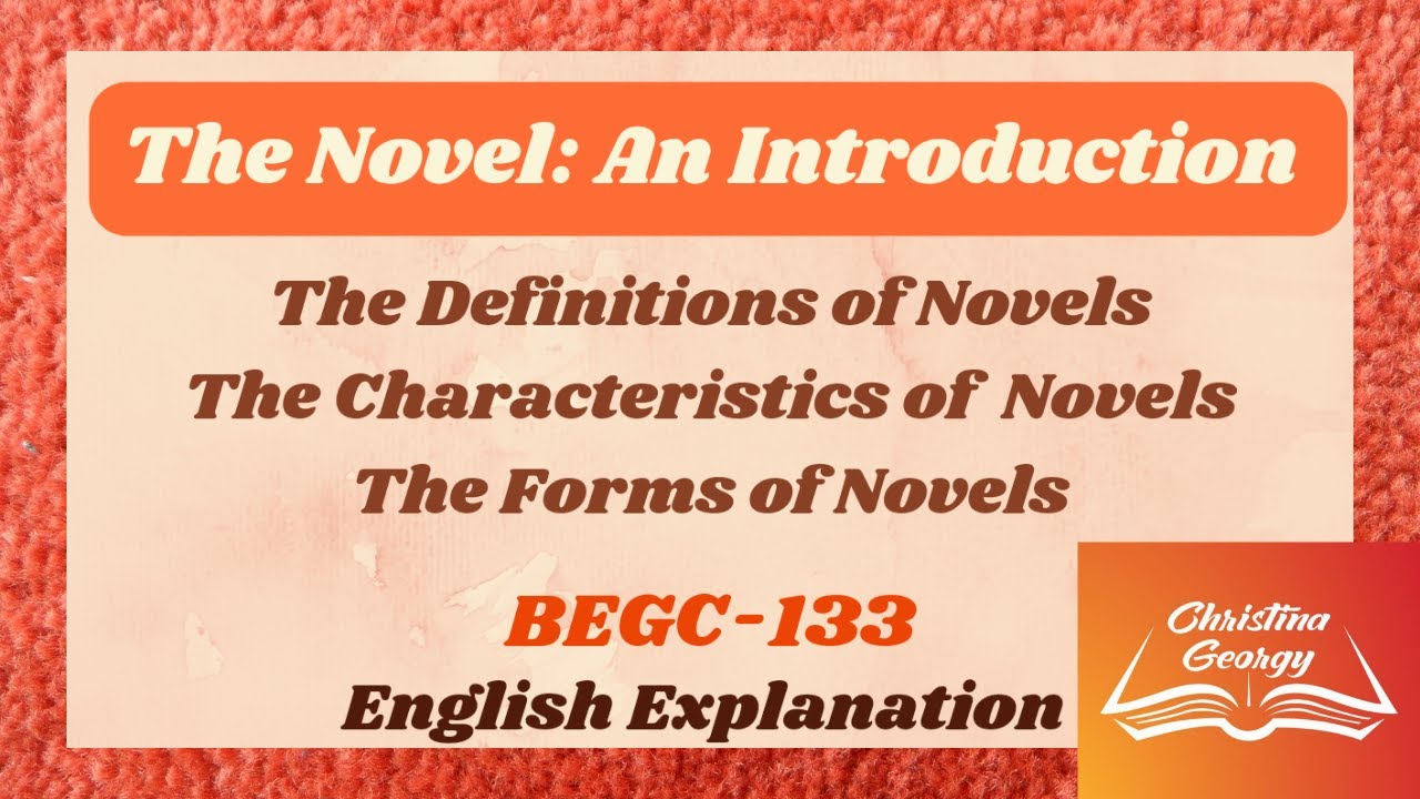 The Novel|Characteristics And Forms|BEGC-133|British Literature|English ...