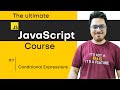 Conditional expressions in JavaScript | JavaScript Tutorial in Hindi #7