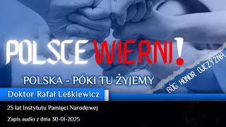 Doktor Rafał Leśkiewicz - 25 lat Instytutu Pamięci Narodowej.