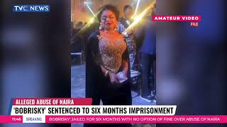 BREAKING: Bobrisky Sentenced To Six months Imprisonment Over Naira Abuse