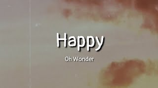 Oh Wonder - Happy (lyrics)