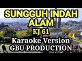 sungguh indah alam kj 61 karaoke version gbu production