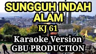 Sungguh Indah Alam (KJ 61) - Karaoke Version (GBU Production)